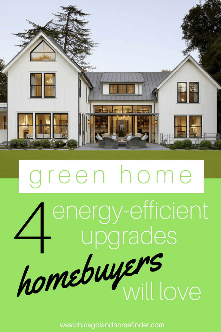 Green Home: 4 Energy-Efficient Upgrades Home Buyers Will Love