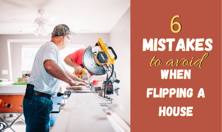 6 Mistakes to Avoid When Flipping a House